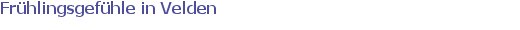 Frühlingsgefühle in Velden 
